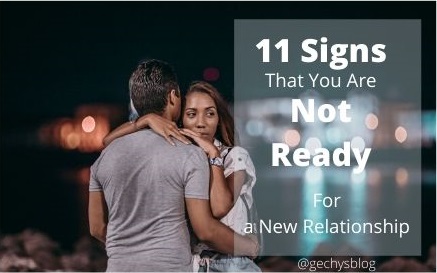 signs that you are not ready for a new relationship-gechysblog