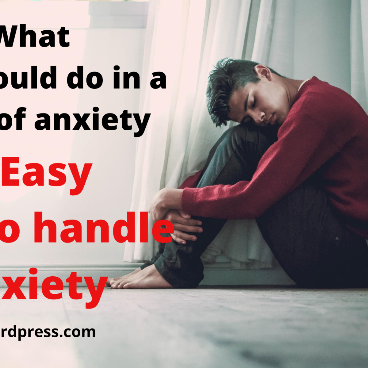 What you should do in a state of anxiety- 6 Easy Tips to handle anxiety